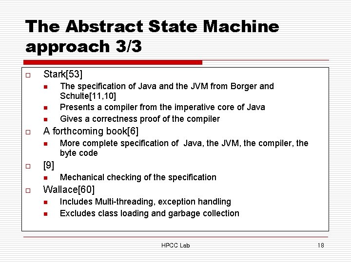 The Abstract State Machine approach 3/3 o Stark[53] n n n o A forthcoming