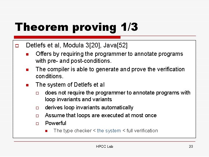 Theorem proving 1/3 o Detlefs et al, Modula 3[20], Java[52] n n n Offers