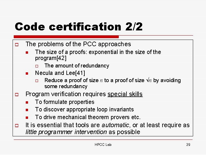 Code certification 2/2 o The problems of the PCC approaches n The size of