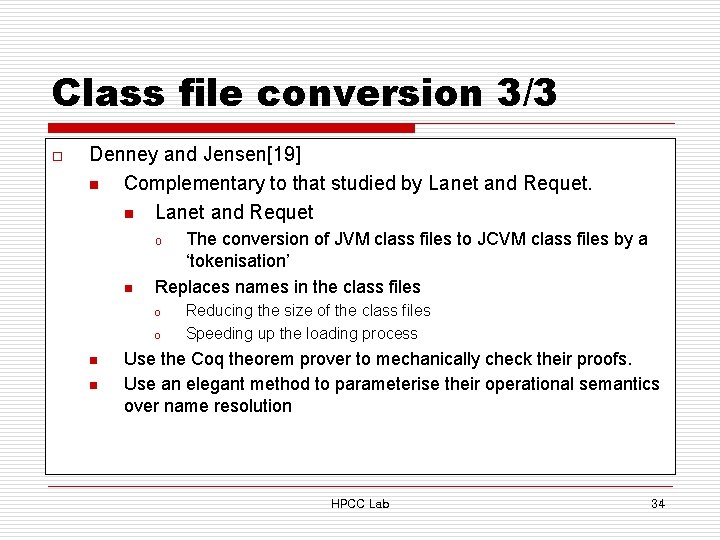 Class file conversion 3/3 o Denney and Jensen[19] n Complementary to that studied by