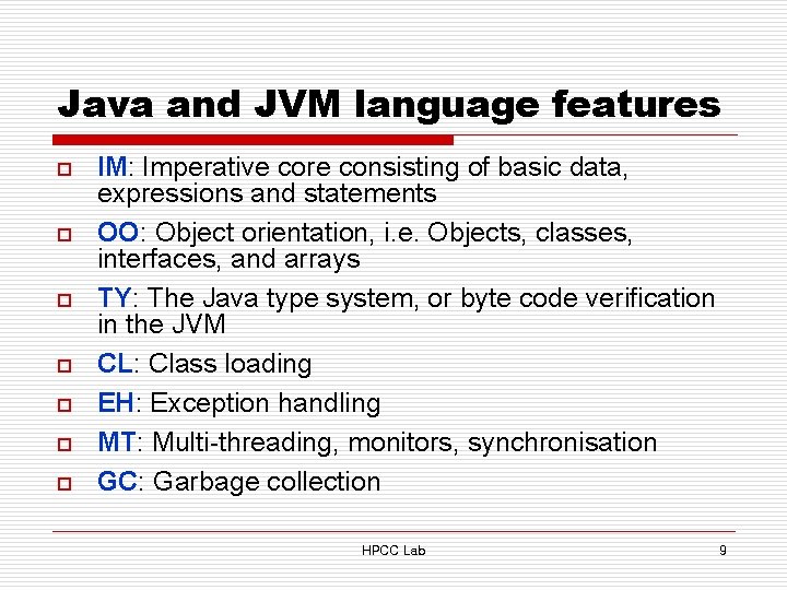 Java and JVM language features o o o o IM: Imperative core consisting of