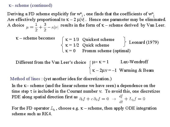 k– scheme (continued) Deriving a FD scheme explicitly for wnj , one finds that