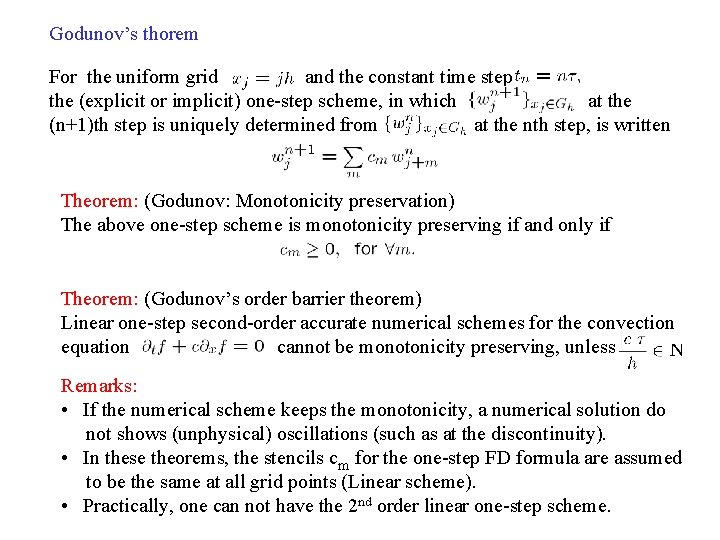 Godunov’s thorem For the uniform grid and the constant time step the (explicit or