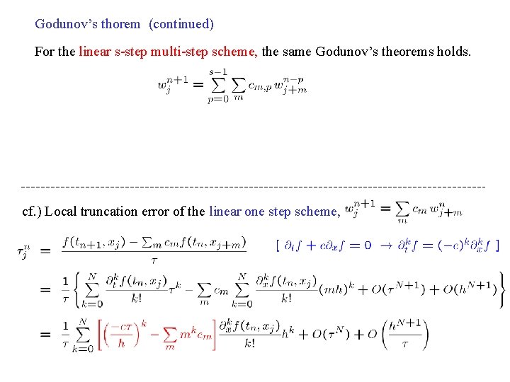 Godunov’s thorem (continued) For the linear s-step multi-step scheme, the same Godunov’s theorems holds.