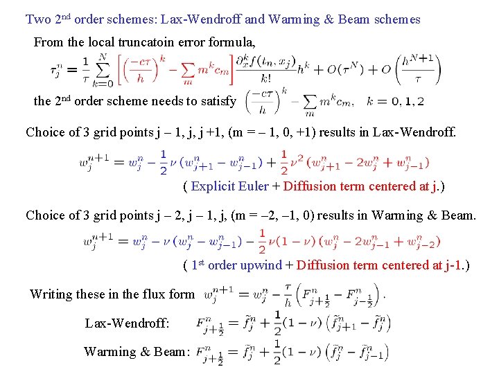 Two 2 nd order schemes: Lax-Wendroff and Warming & Beam schemes From the local