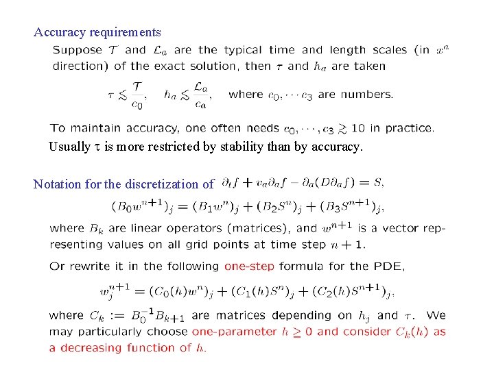Accuracy requirements Usually t is more restricted by stability than by accuracy. Notation for