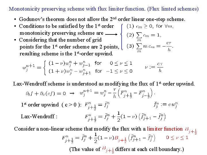 Monotonicity preserving scheme with flux limiter function. (Flux limted schemes) • Godunov’s theorem does