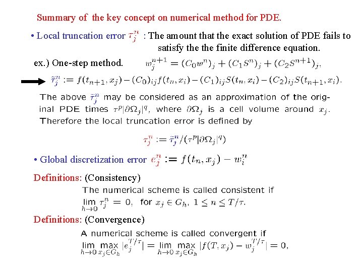 Summary of the key concept on numerical method for PDE. • Local truncation error