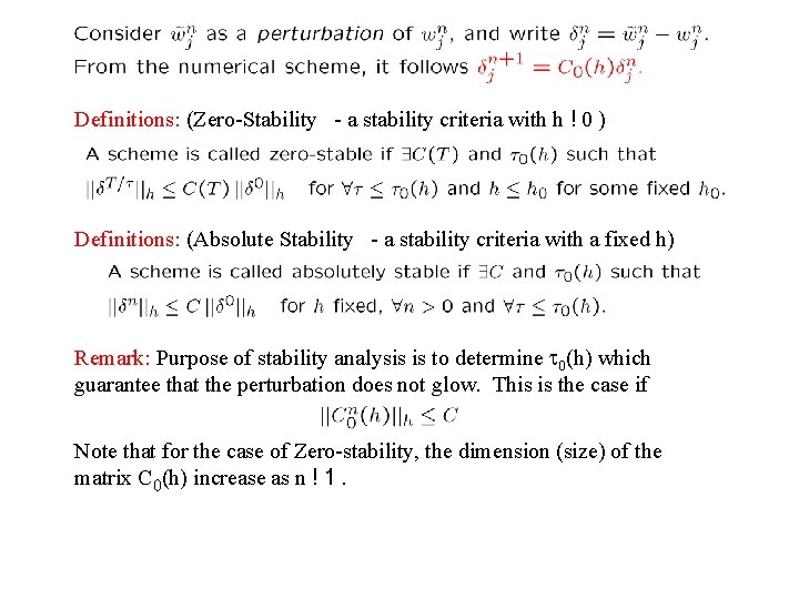 Definitions: (Zero-Stability - a stability criteria with h ! 0 ) Definitions: (Absolute Stability