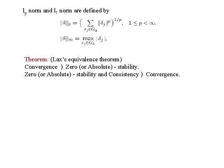 lp norm and l 1 norm are defined by Theorem: (Lax’s equivalence theorem) Convergence
