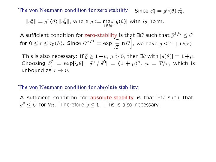 The von Neumann condition for zero stability: The von Neumann condition for absolute stability: