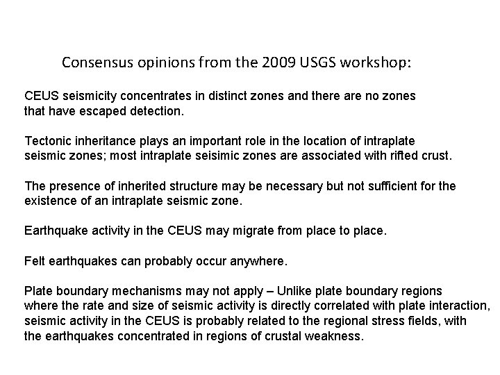 Consensus opinions from the 2009 USGS workshop: CEUS seismicity concentrates in distinct zones and