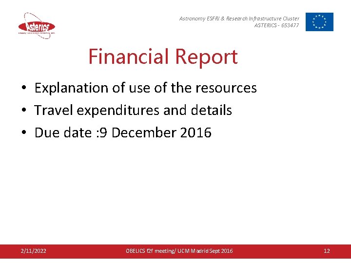 Astronomy ESFRI & Research Infrastructure Cluster ASTERICS - 653477 Financial Report • Explanation of