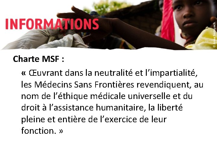 Charte MSF : « Œuvrant dans la neutralité et l’impartialité, les Médecins Sans Frontières
