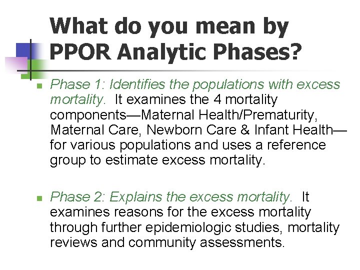 What do you mean by PPOR Analytic Phases? n n Phase 1: Identifies the