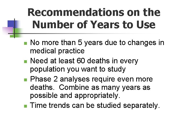Recommendations on the Number of Years to Use n n No more than 5