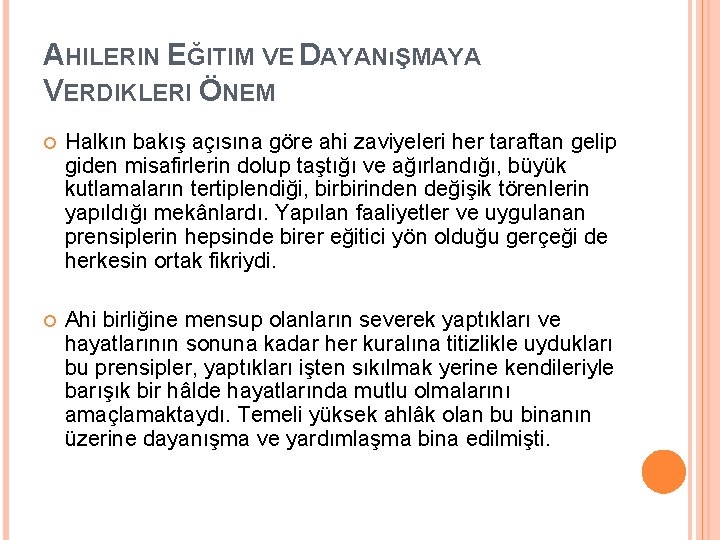 AHILERIN EĞITIM VE DAYANıŞMAYA VERDIKLERI ÖNEM Halkın bakış açısına göre ahi zaviyeleri her taraftan