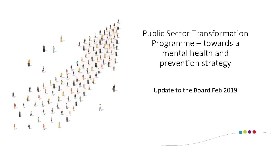 Public Sector Transformation Programme – towards a mental health and prevention strategy Update to