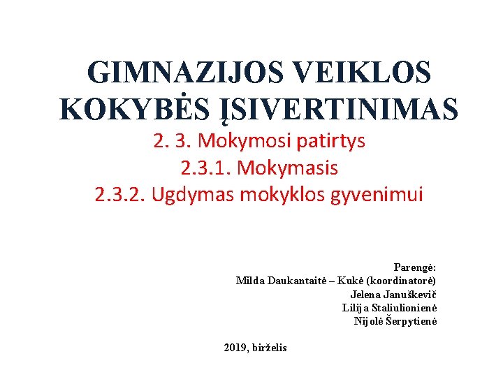 GIMNAZIJOS VEIKLOS KOKYBĖS ĮSIVERTINIMAS 2. 3. Mokymosi patirtys 2. 3. 1. Mokymasis 2. 3.