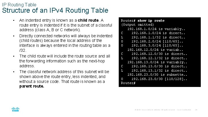 IP Routing Table Structure of an IPv 4 Routing Table • • An indented