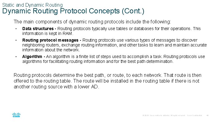 Static and Dynamic Routing Protocol Concepts (Cont. ) The main components of dynamic routing