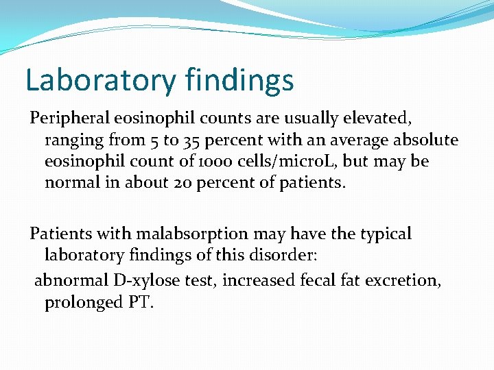 Laboratory findings Peripheral eosinophil counts are usually elevated, ranging from 5 to 35 percent Laboratory findings Peripheral eosinophil counts are usually elevated, ranging from 5 to 35 percent
