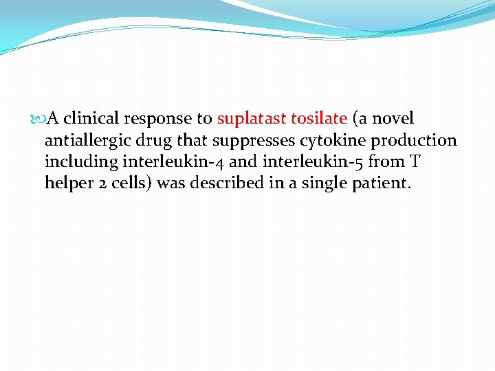 A clinical response to suplatast tosilate (a novel antiallergic drug that suppresses cytokine A clinical response to suplatast tosilate (a novel antiallergic drug that suppresses cytokine