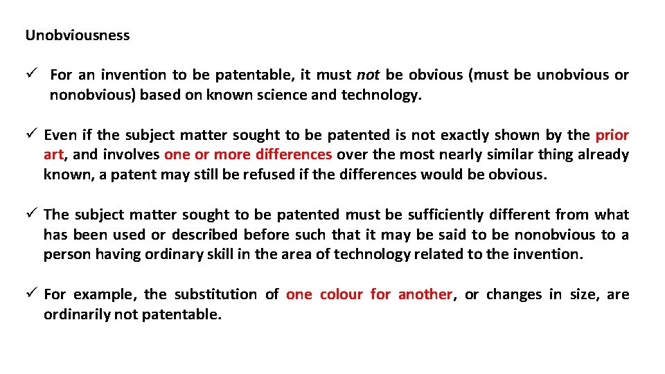 Unobviousness ü For an invention to be patentable, it must not be obvious (must