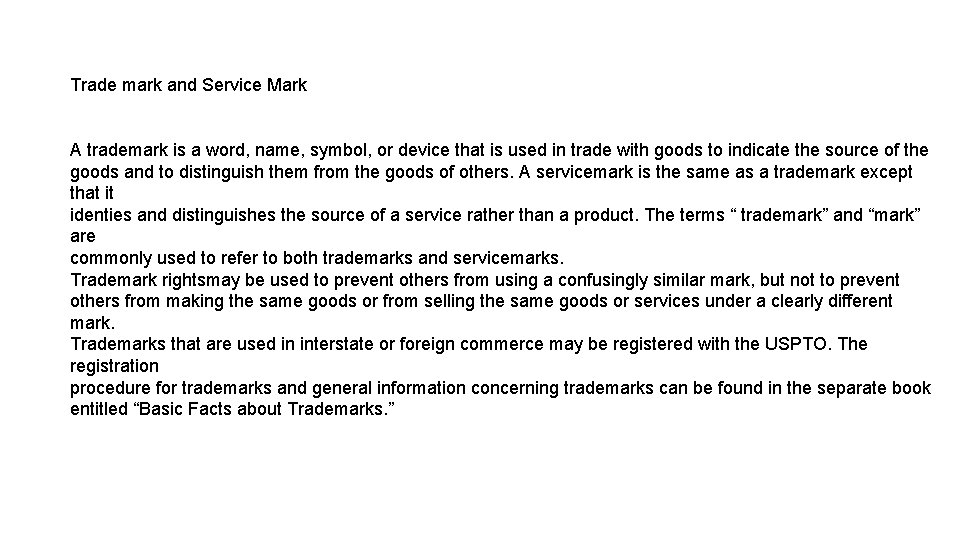 Trade mark and Service Mark A trademark is a word, name, symbol, or device