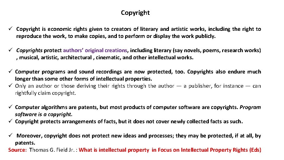 Copyright ü Copyright is economic rights given to creators of literary and artistic works,