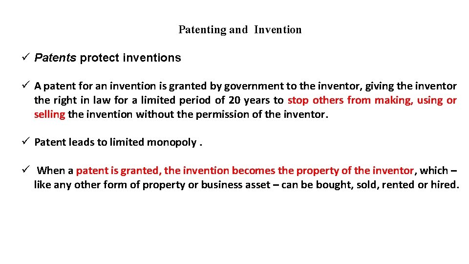 Patenting and Invention ü Patents protect inventions ü A patent for an invention is