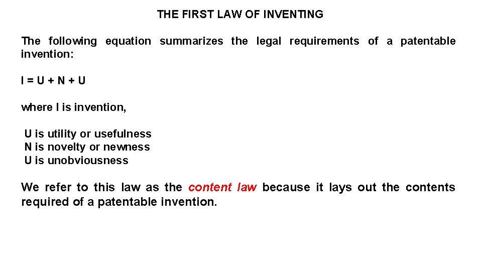 THE FIRST LAW OF INVENTING The following equation summarizes the legal requirements of a