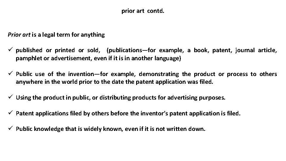 prior art contd. Prior art is a legal term for anything ü published or