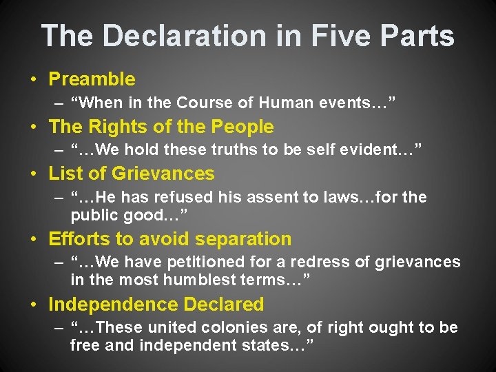 The Declaration in Five Parts • Preamble – “When in the Course of Human