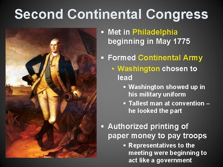 Second Continental Congress § Met in Philadelphia beginning in May 1775 § Formed Continental