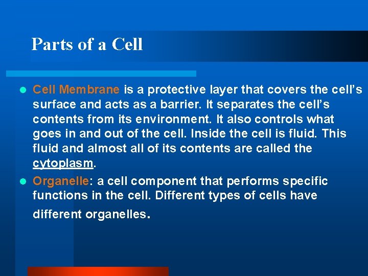 Parts of a Cell Membrane is a protective layer that covers the cell’s surface