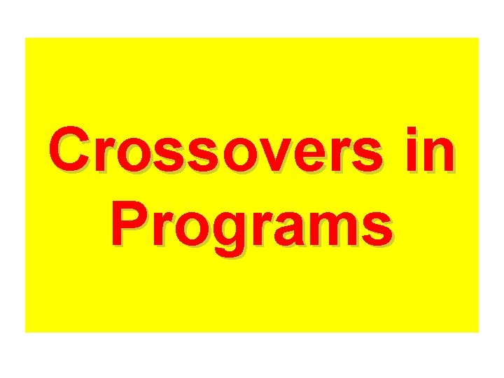 Crossovers in Programs 