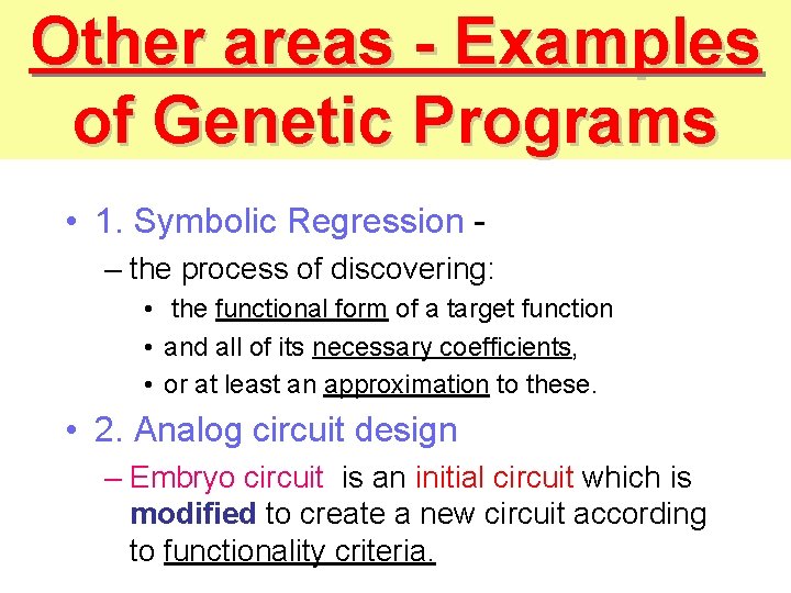 Other areas - Examples of Genetic Programs • 1. Symbolic Regression – the process