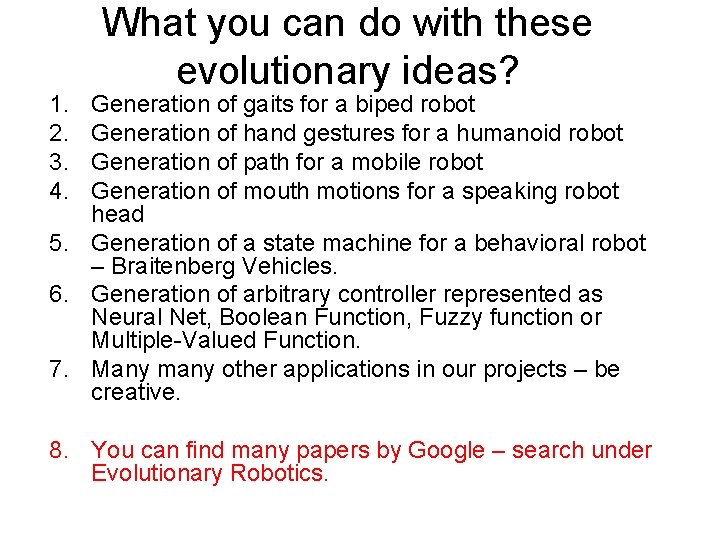 1. 2. 3. 4. What you can do with these evolutionary ideas? Generation of