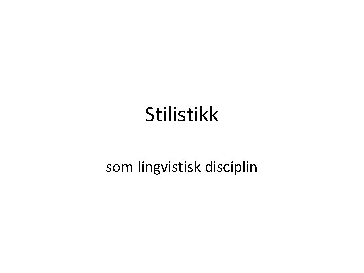 Stilistikk som lingvistisk disciplin 