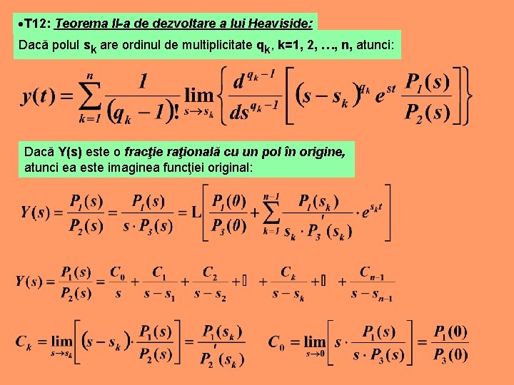  T 12: Teorema II-a de dezvoltare a lui Heaviside: Dacă polul sk are