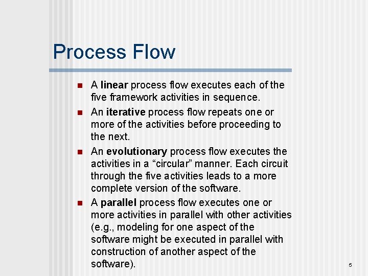 Process Flow n n A linear process flow executes each of the five framework Process Flow n n A linear process flow executes each of the five framework