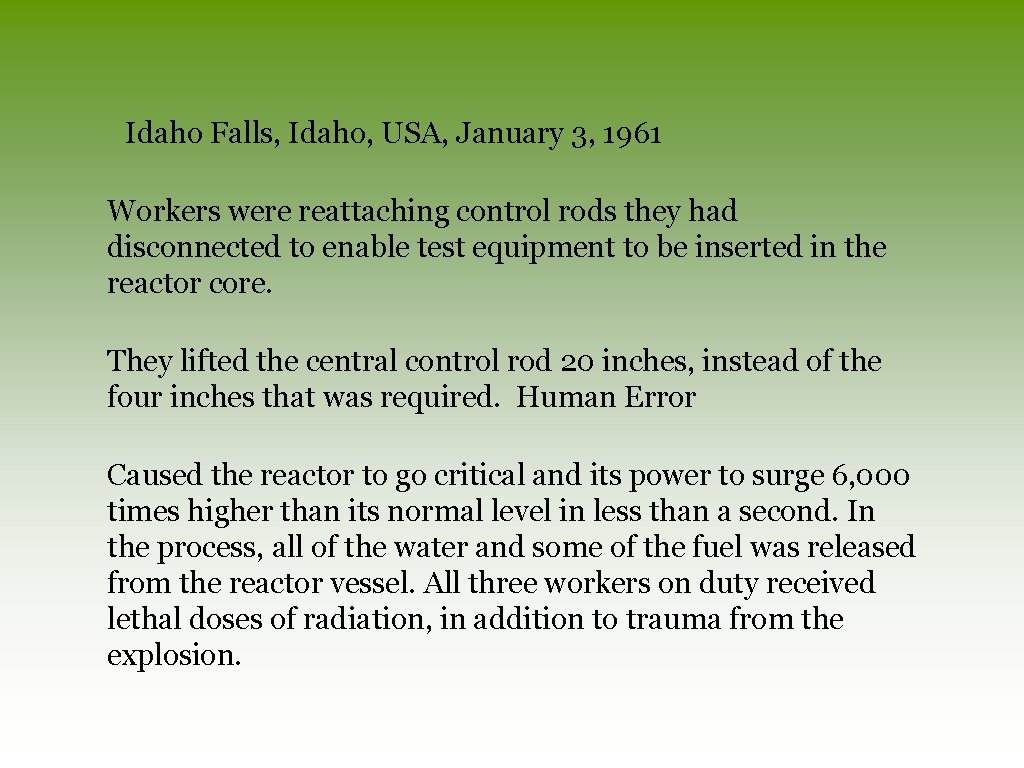 Idaho Falls, Idaho, USA, January 3, 1961 Workers were reattaching control rods they had