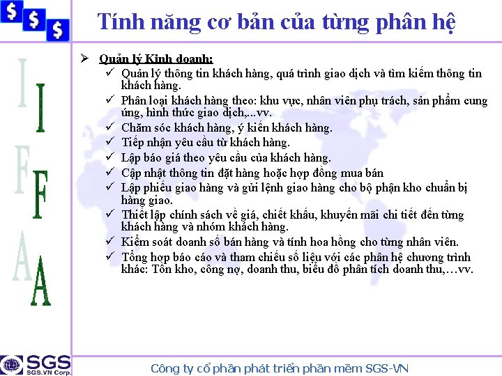 Tính năng cơ bản của từng phân hệ Ø Quản lý Kinh doanh: ü