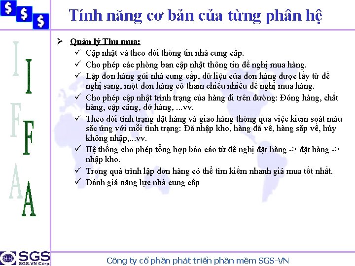 Tính năng cơ bản của từng phân hệ Ø Quản lý Thu mua: ü