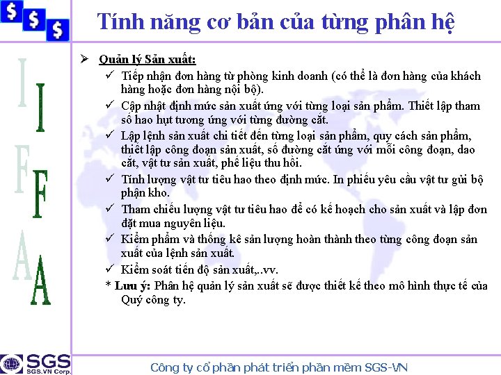 Tính năng cơ bản của từng phân hệ Ø Quản lý Sản xuất: ü