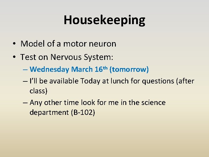 Housekeeping • Model of a motor neuron • Test on Nervous System: – Wednesday