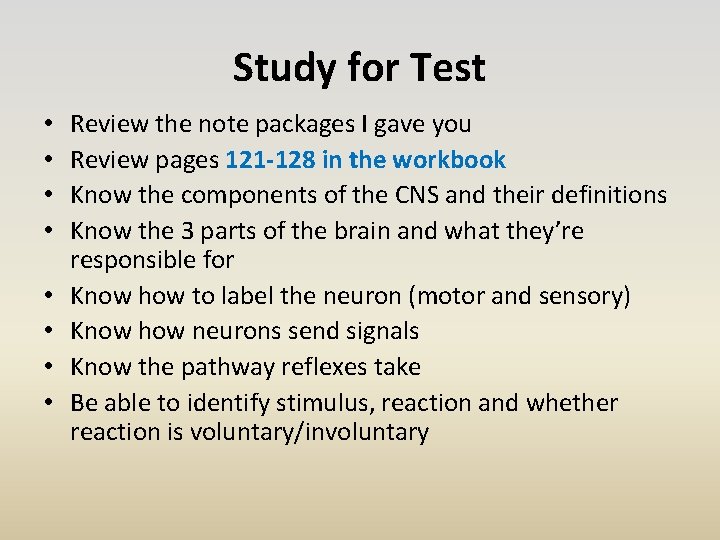 Study for Test • • Review the note packages I gave you Review pages
