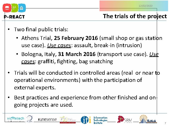 12/02/2022 The trials of the project • Two final public trials: • Athens Trial,