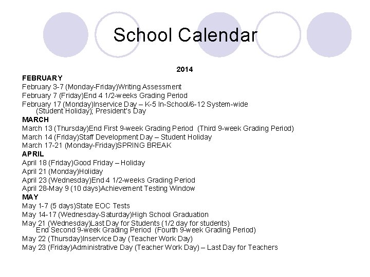 School Calendar 2014 FEBRUARY February 3 -7 (Monday-Friday)Writing Assessment February 7 (Friday)End 4 1/2